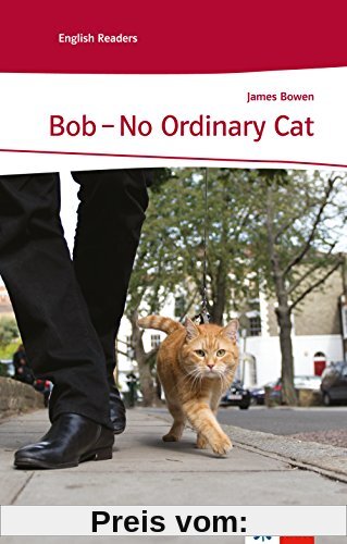 Bob - No Ordinary Cat: Schulausgabe für das Niveau A2, ab dem 3. Lernjahr. Ungekürzer englischer Originaltext mit Annotationen